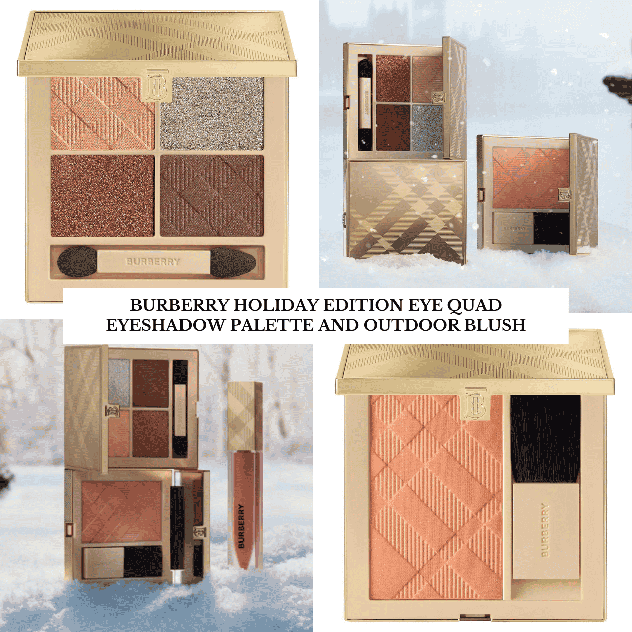 Burberry Holiday Edition Eye Quad Eyeshadow Palette and Outdoor Blush – BeautyVelle